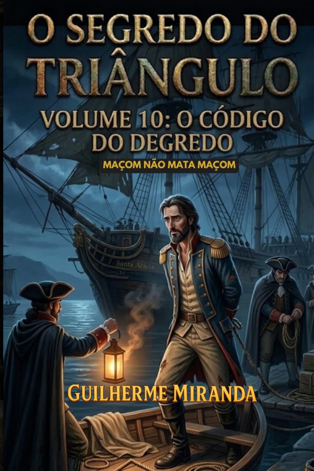 capítulo por capítulo baixar Maçom não mata Maçom: O Segredo do Triângulo: O Código do Degredo (Tiradentes: O Segredo do Triângulo) (Portuguese Edition)