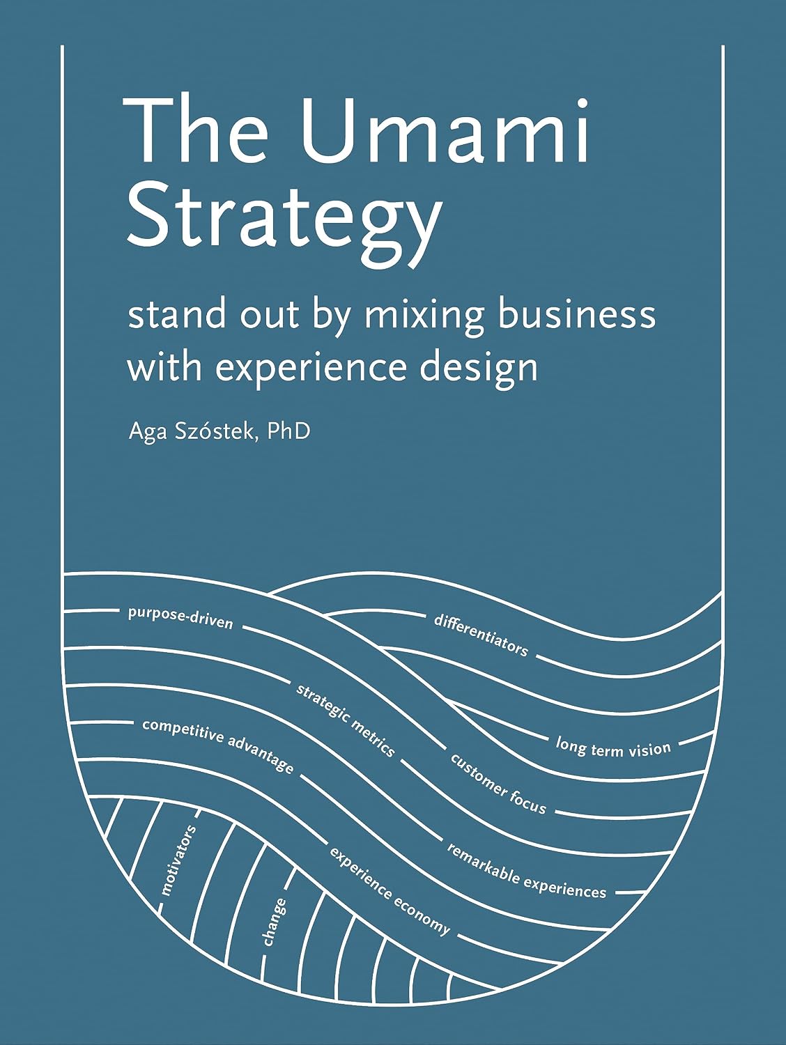 The Umami Strategy: Stand Out by Mixing Business with Experience Design