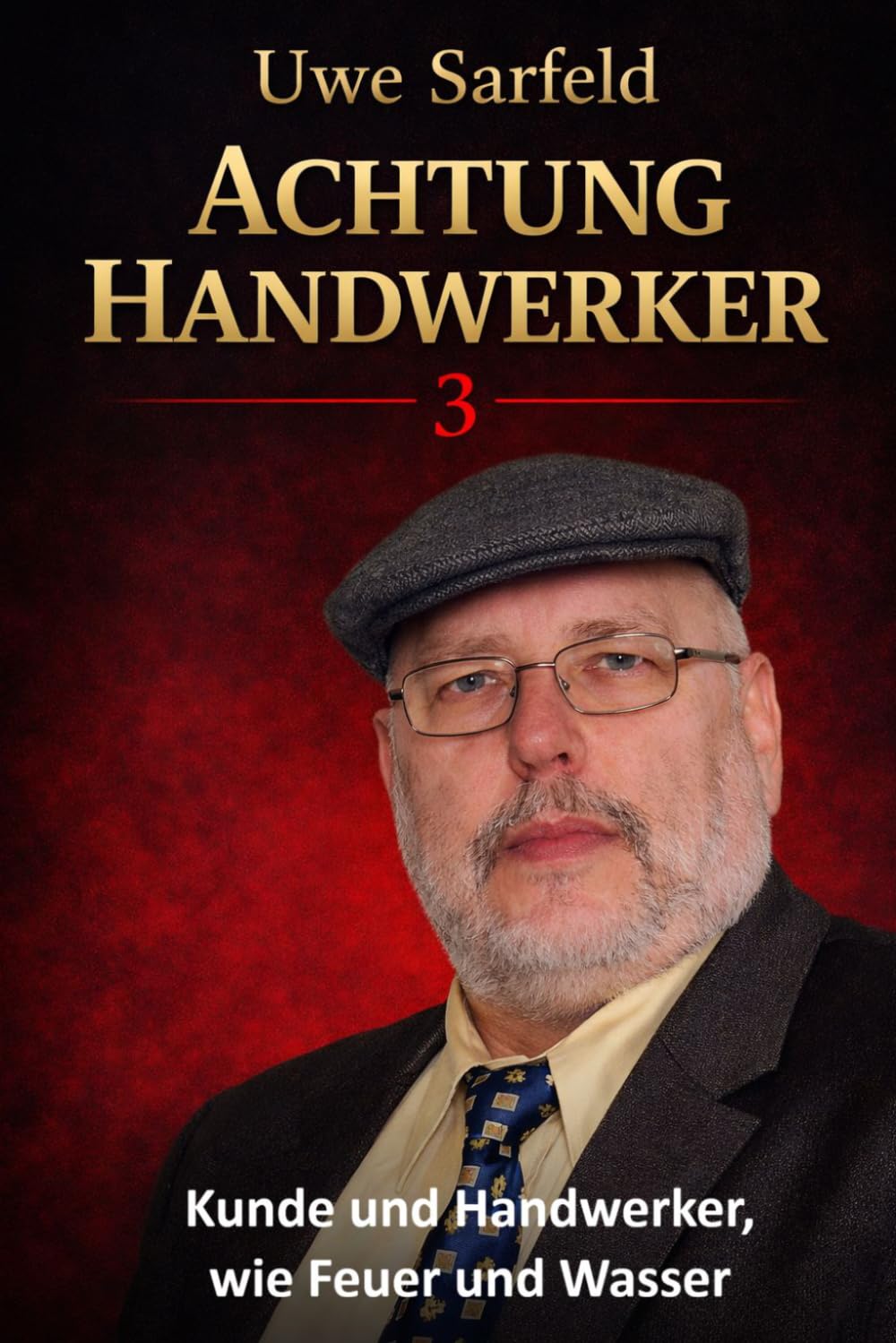 Achtung Handwerker 3: Kunde und Handwerker - wie Feuer und Wasser baixar o livro de graça
