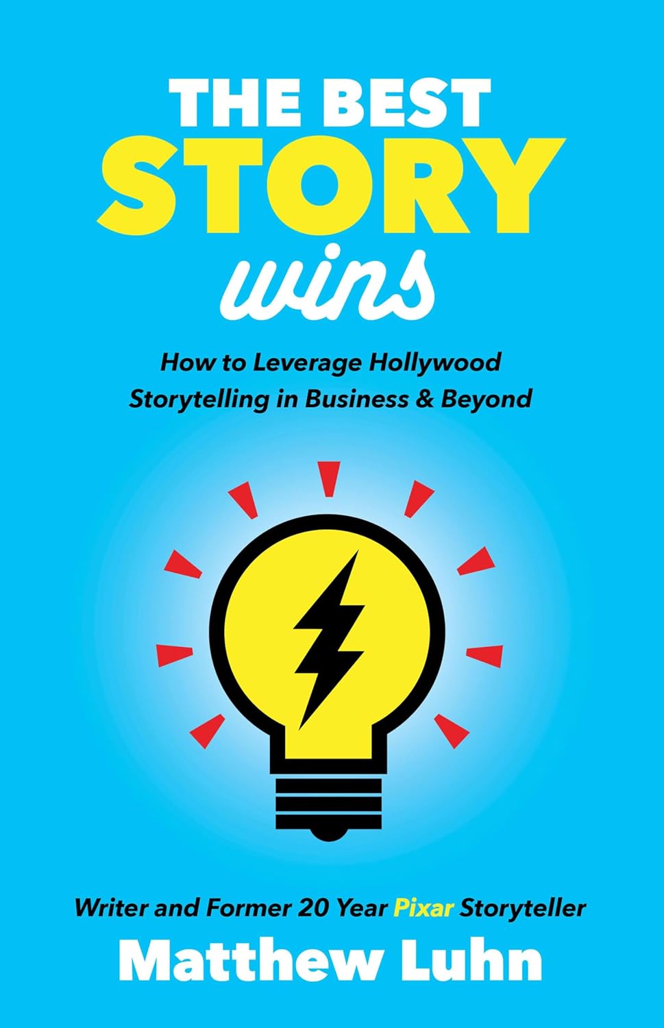 The Best Story Wins: How to Leverage Hollywood Storytelling in Business & Beyond (English Edition) baixar o livro de graça
