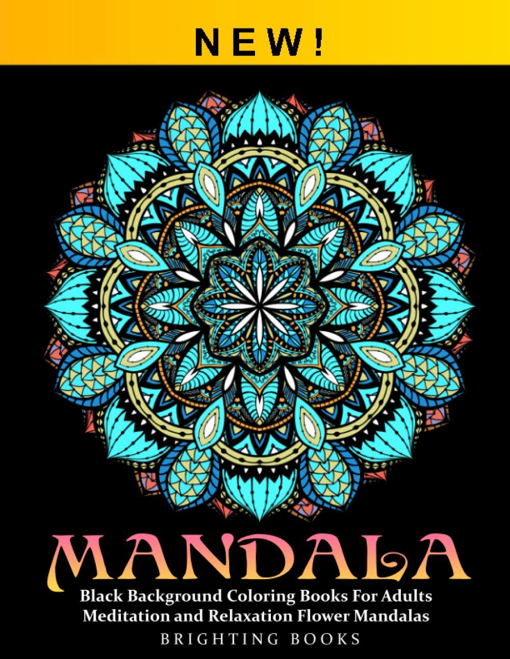 Mandala Coloring Book: Black Background Coloring Books For Adults, Meditation and Relaxation Flower Mandalas for Women and Men baixar o livro de graça