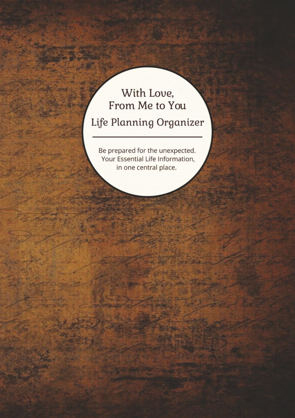 With Love From Me To You - The Ultimate End of Life Planner & Organizer: Because your end of life wishes matter… baixar livro de graça