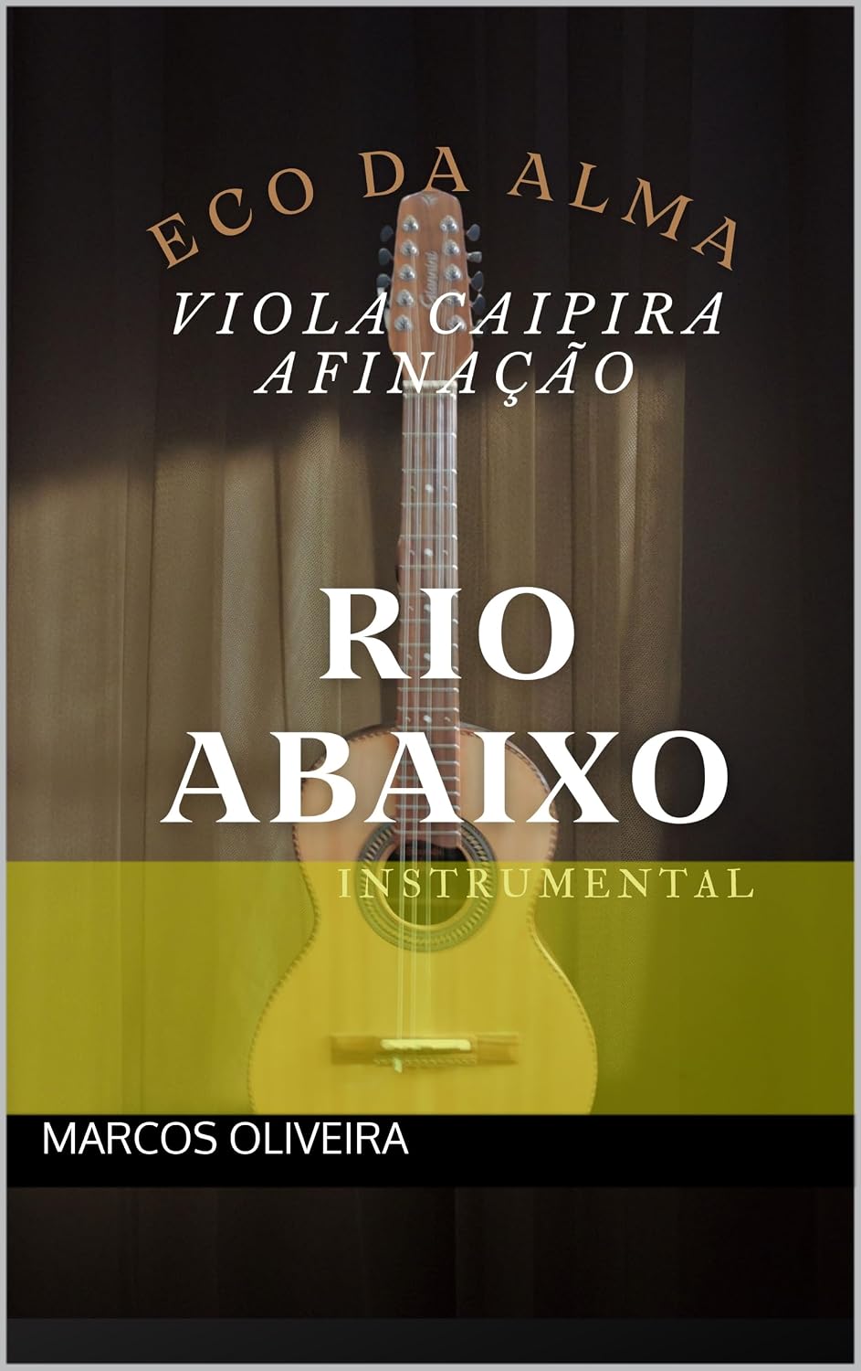 Eco da Alma: Viola Caipira na Afinação Rio Abaixo baixar o livro de graça