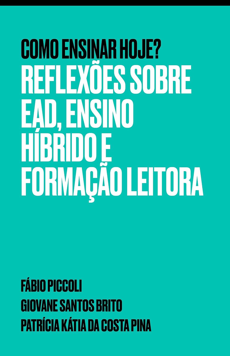 capítulo por capítulo baixar Como ensinar hoje? Reflexões sobre EAD, Ensino Híbrido e Formação Leitora