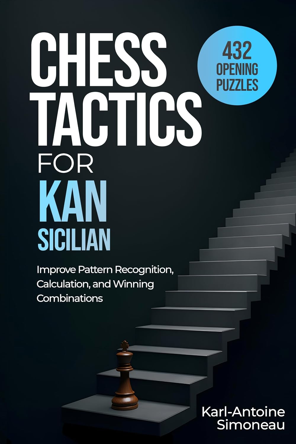 Kan Sicilian Tactics: 432 Opening Puzzles to Improve Pattern Recognition, Calculation, and Winning Combinations (Chess Opening Tactics) (English Edition) baixar livro de graça
