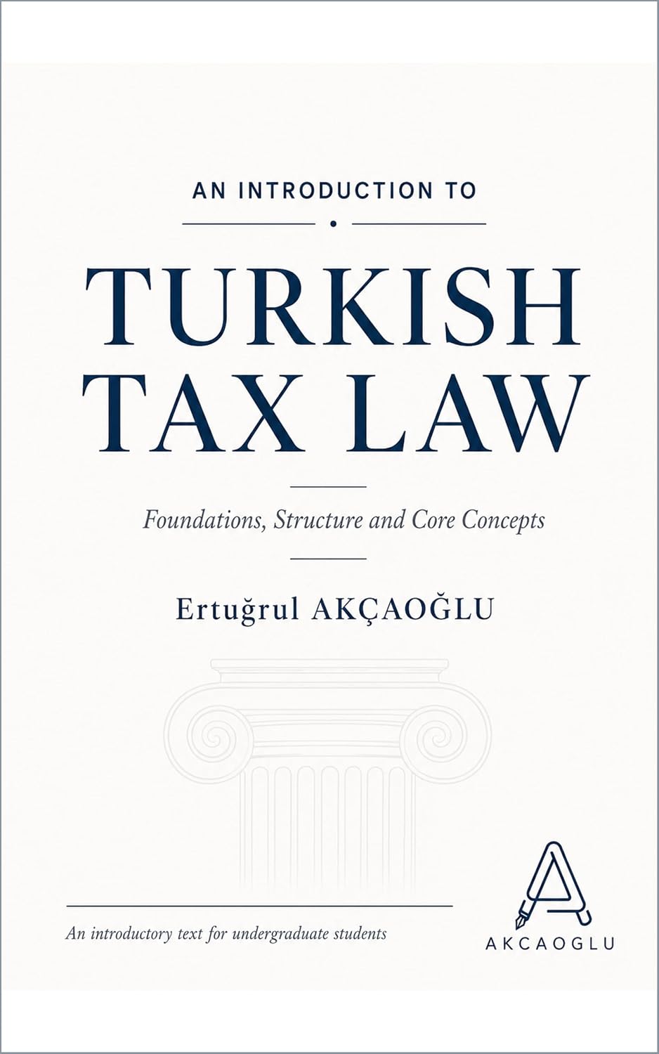 ler totalmente An Introduction to Turkish Tax Law: Foundations, Structure and Core Concepts (English Edition)