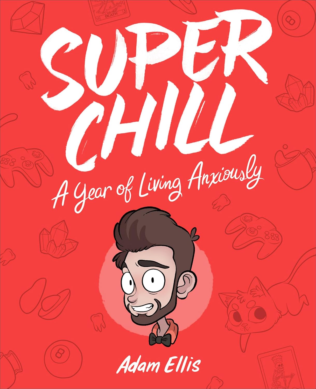 Super Chill: A Year of Living Anxiously (English Edition) baixar livro de graça