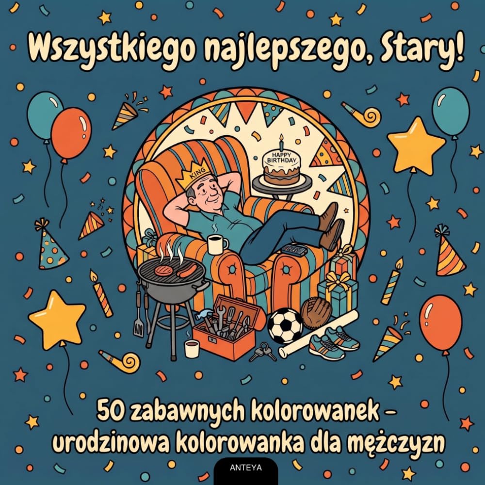 ler totalmente Wszystkiego najlepszego, Stary!: 50 zabawnych kolorowanek – urodzinowa kolorowanka dla mężczyzn (Polish Edition)