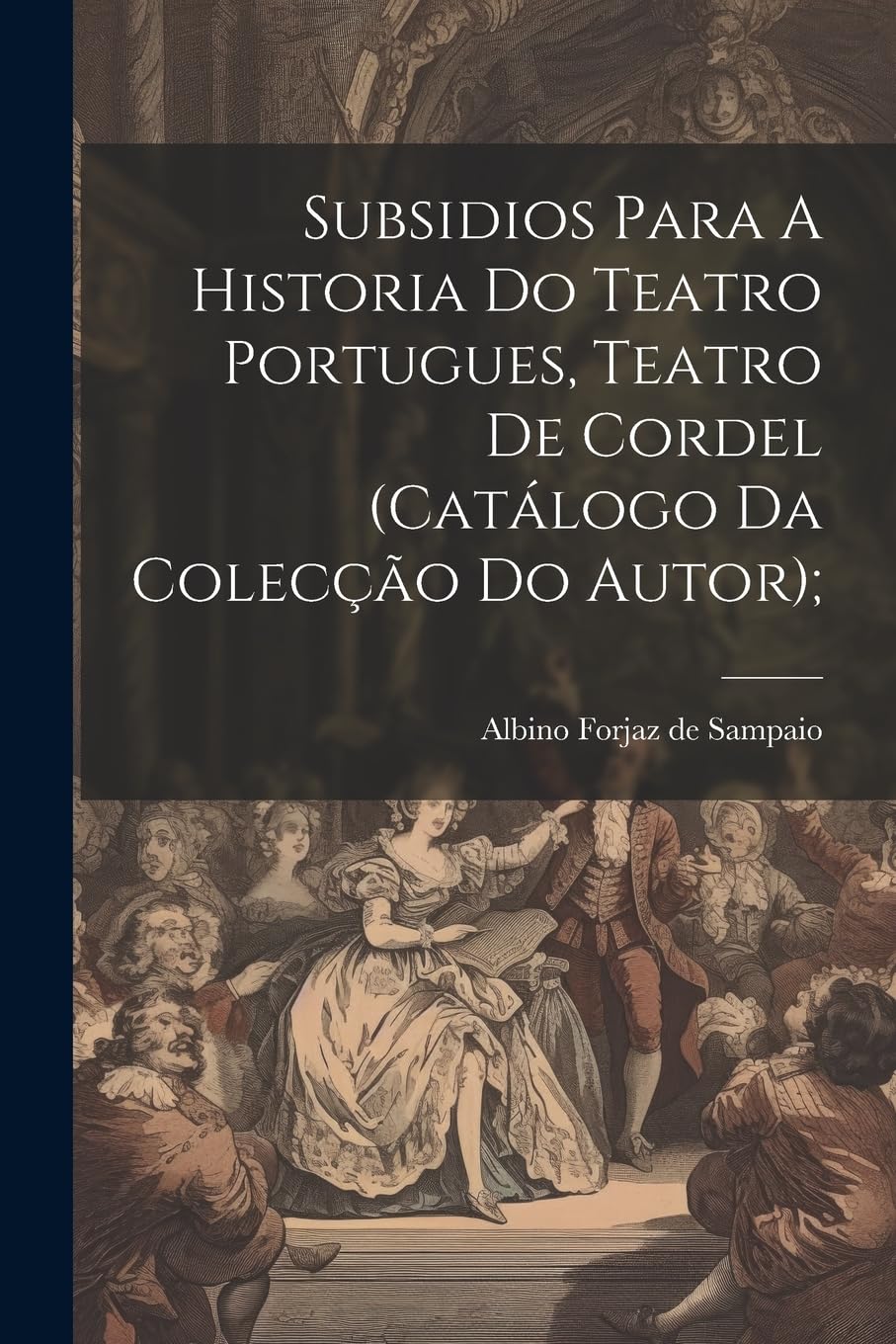 ler totalmente Subsidios Para A Historia Do Teatro Portugues, Teatro De Cordel (catálogo Da Colecção Do Autor);