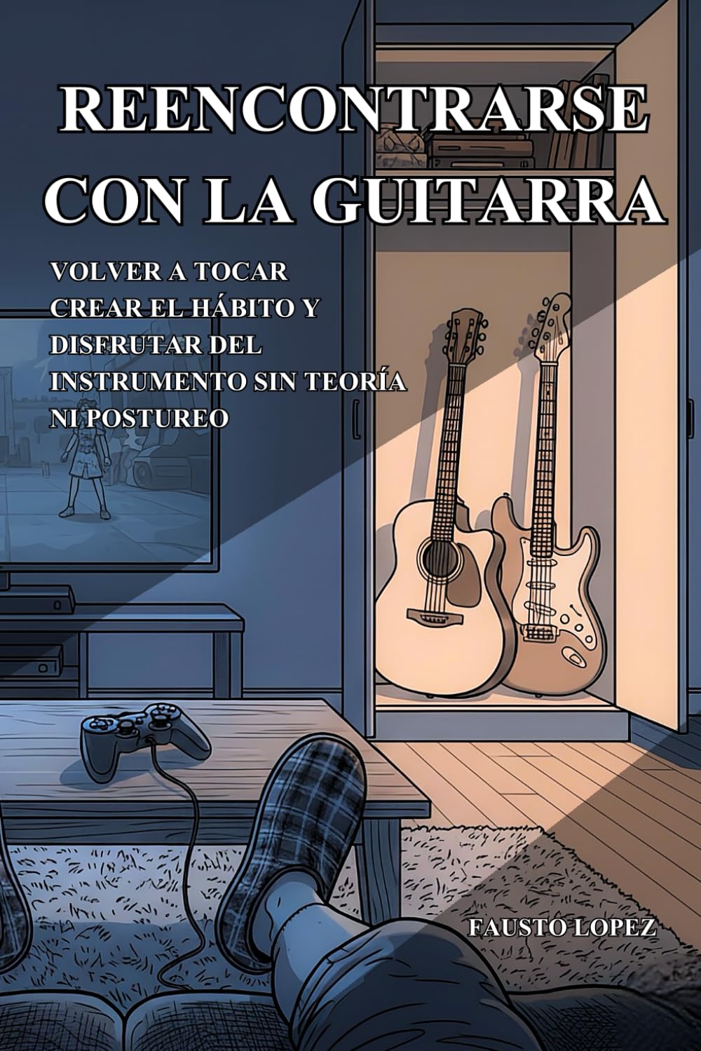 ler totalmente REENCONTRARSE CON LA GUITARRA: Volver a tocar, crear el hábito y disfrutar del instrumento sin teoría ni postureo (Guitarrista experto) (Spanish Edition)
