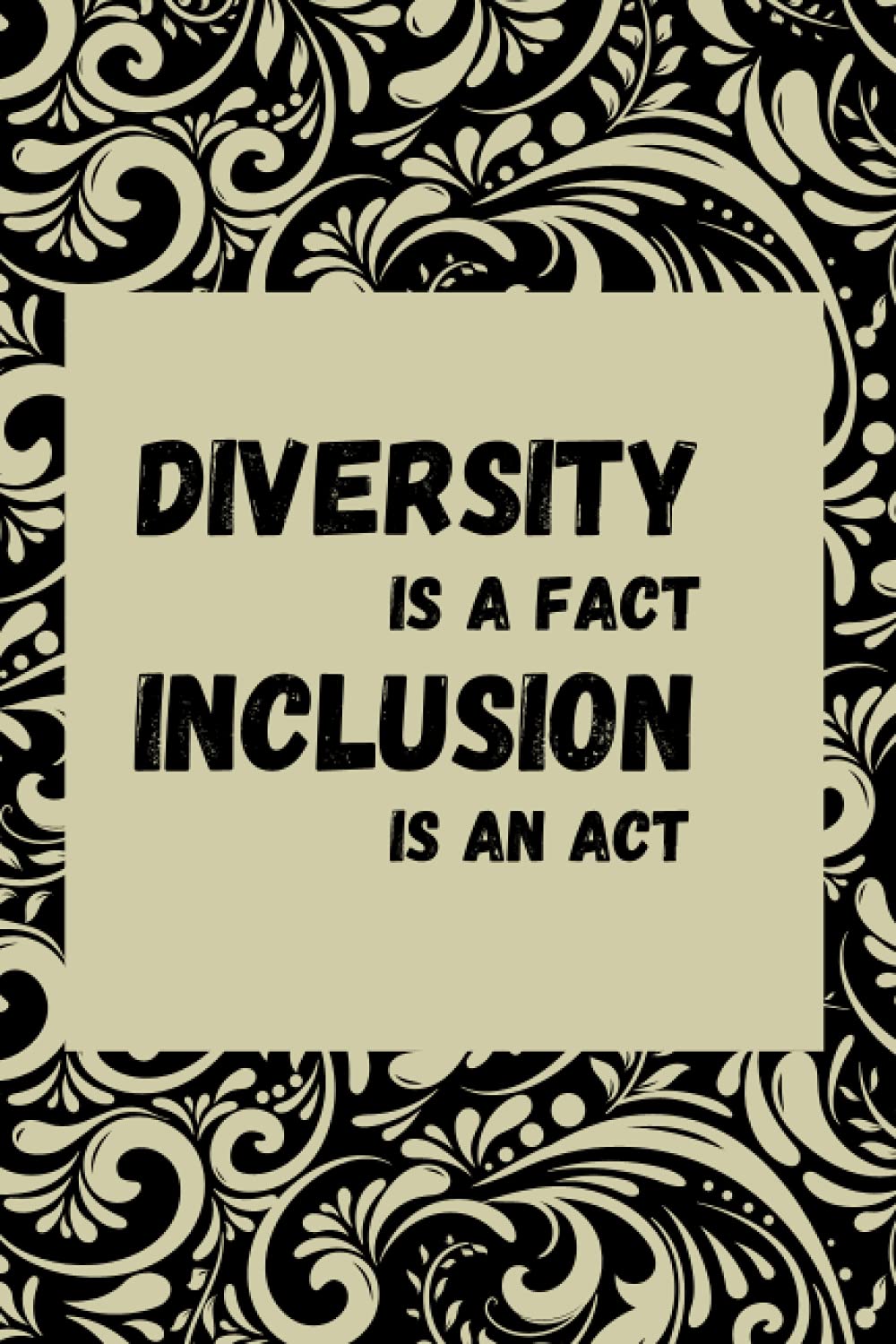 ler totalmente Diversity is a fact. Inclusion is an act: Motivational Quote: Diversity is a fact. Inclusion is an act: Motivational Quote notebook journal 6x9 110 pages