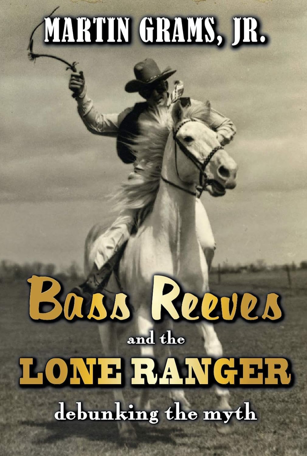 Bass Reeves and The Lone Ranger: Debunking the Myth (English Edition) baixar o livro de graça