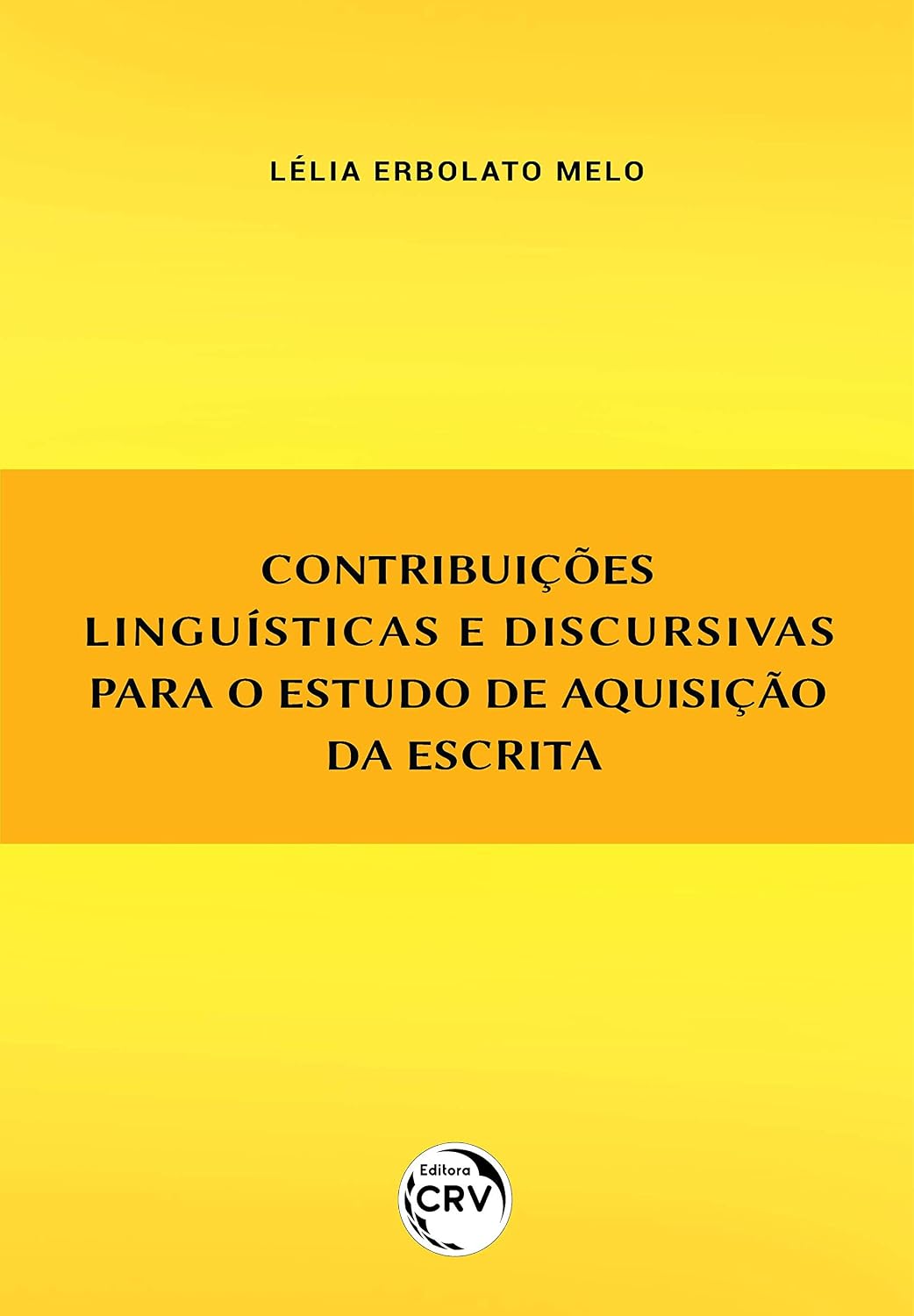 Contribuições Linguísticas E Discursivas Para O Estudo De Aquisição Da Escrita baixar o livro de graça