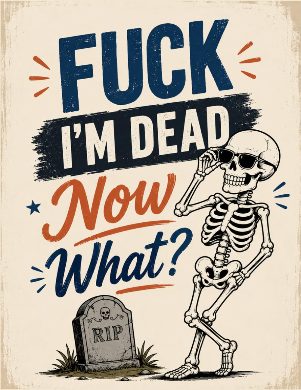 Fuck I'm Dead Now What?: A Simple & Funny Organizer for My Final Wishes, Important Information, Accounts, and Things to Do After I’m Gone baixar o livro de graça