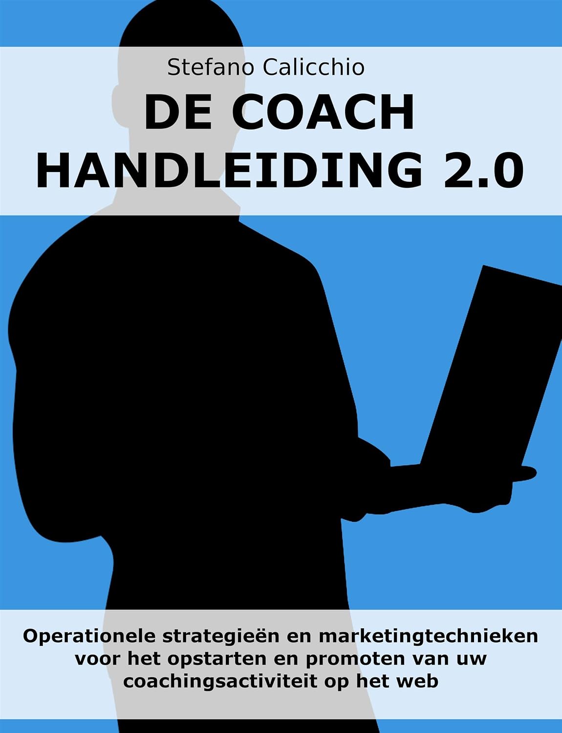 capítulo por capítulo baixar De coach handleiding 2.0: Operationele strategieën en marketingtechnieken voor het opstarten en promoten van uw coachingsactiviteit op het web (Dutch Edition)