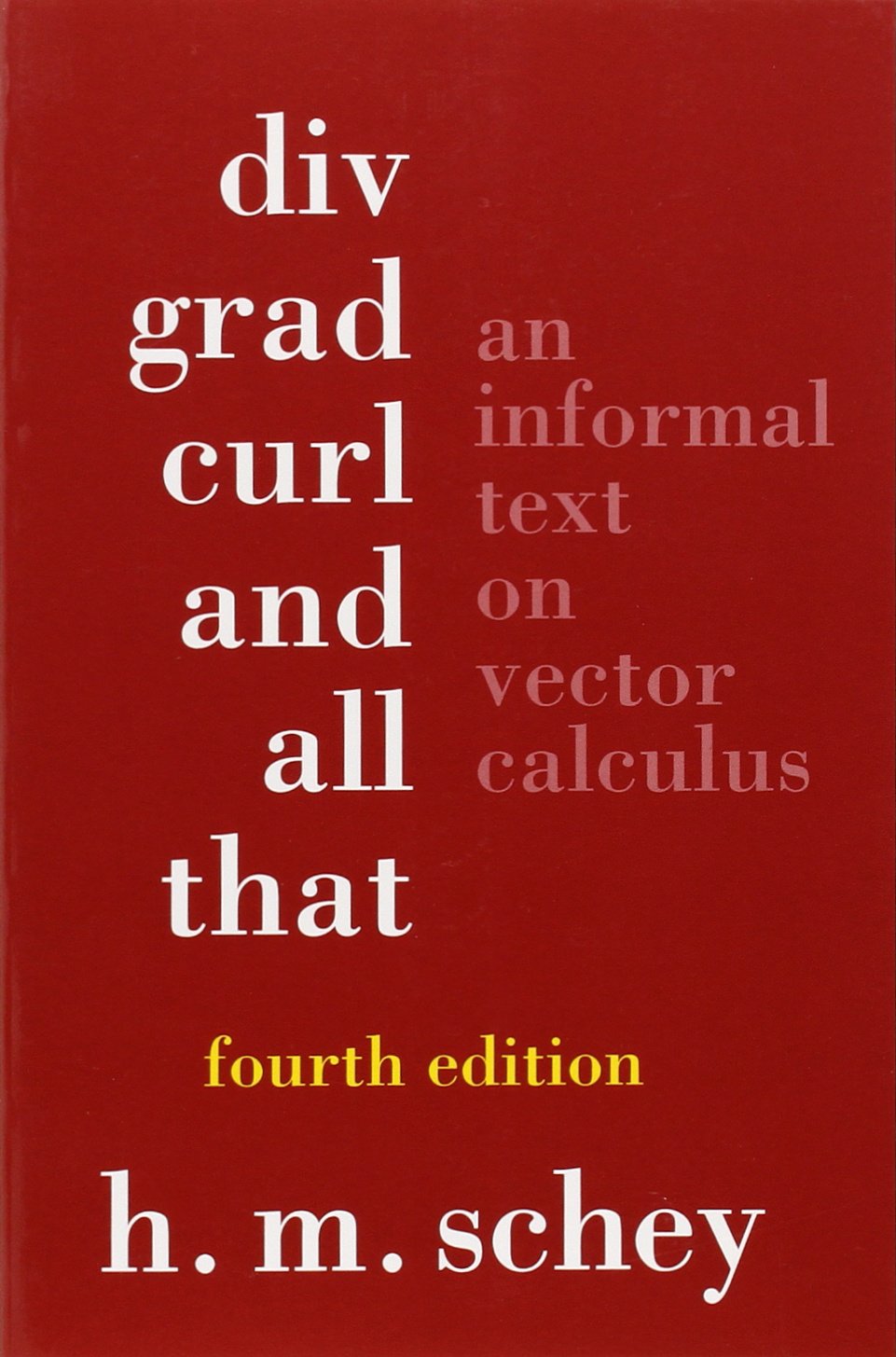 DIV, Grad, Curl, and All That: An Informal Text on Vector Calculus baixar livro de graça