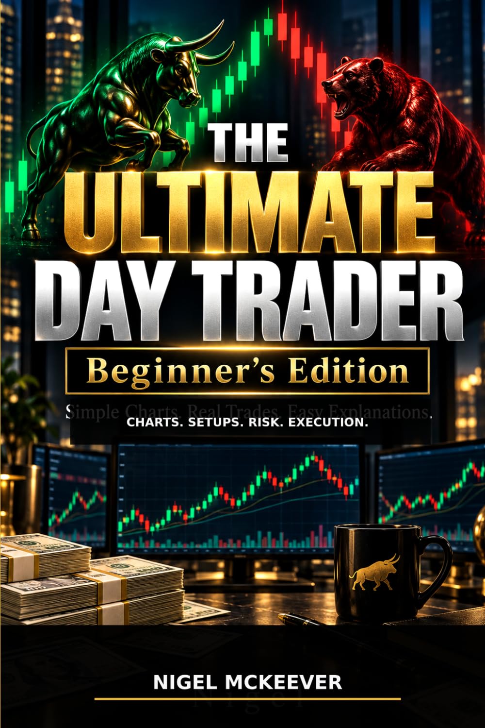 The Ultimate Day Trader: Beginners Edition baixar o livro de graça