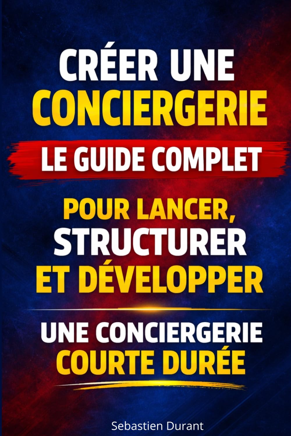 ler totalmente CREER UNE CONCIERGERIE Le guide complet pour lancer, structurer et développer une conciergerie courte durée: Créer une conciergerie Airbnb rentable:... de location courte durée (French Edition)