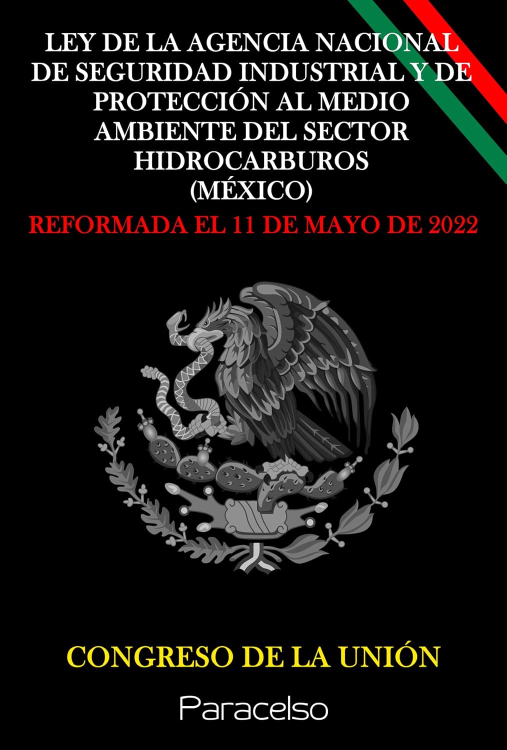 ler totalmente LEY DE LA AGENCIA NACIONAL DE SEGURIDAD INDUSTRIAL Y DE PROTECCIÓN AL MEDIO AMBIENTE DEL SECTOR HIDROCARBUROS (MÉXICO) (Spanish Edition)