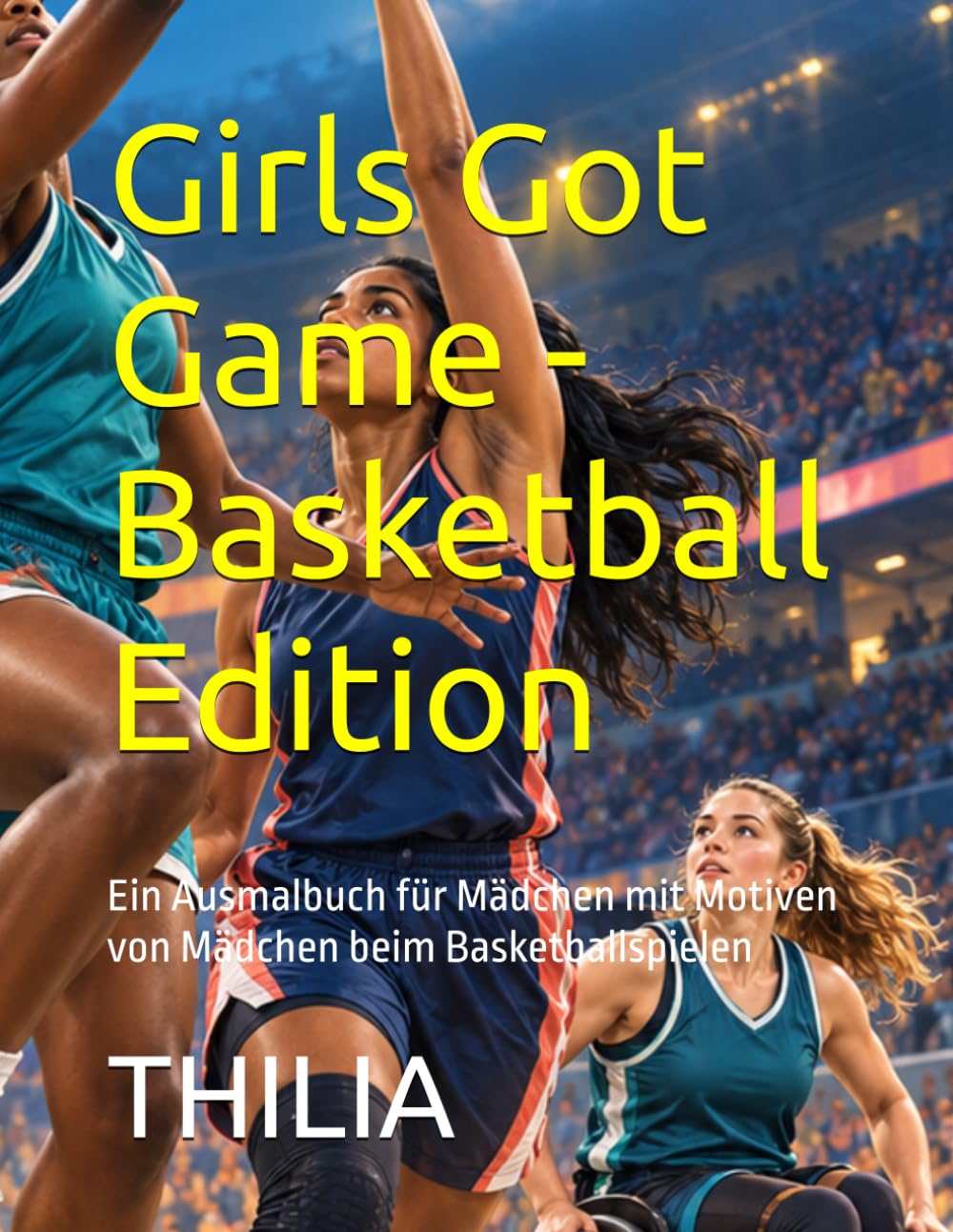 Girls Got Game - Basketball Edition: Ein Ausmalbuch für Mädchen mit Motiven von Mädchen beim Basketballspielen (German Edition) baixar livro de graça