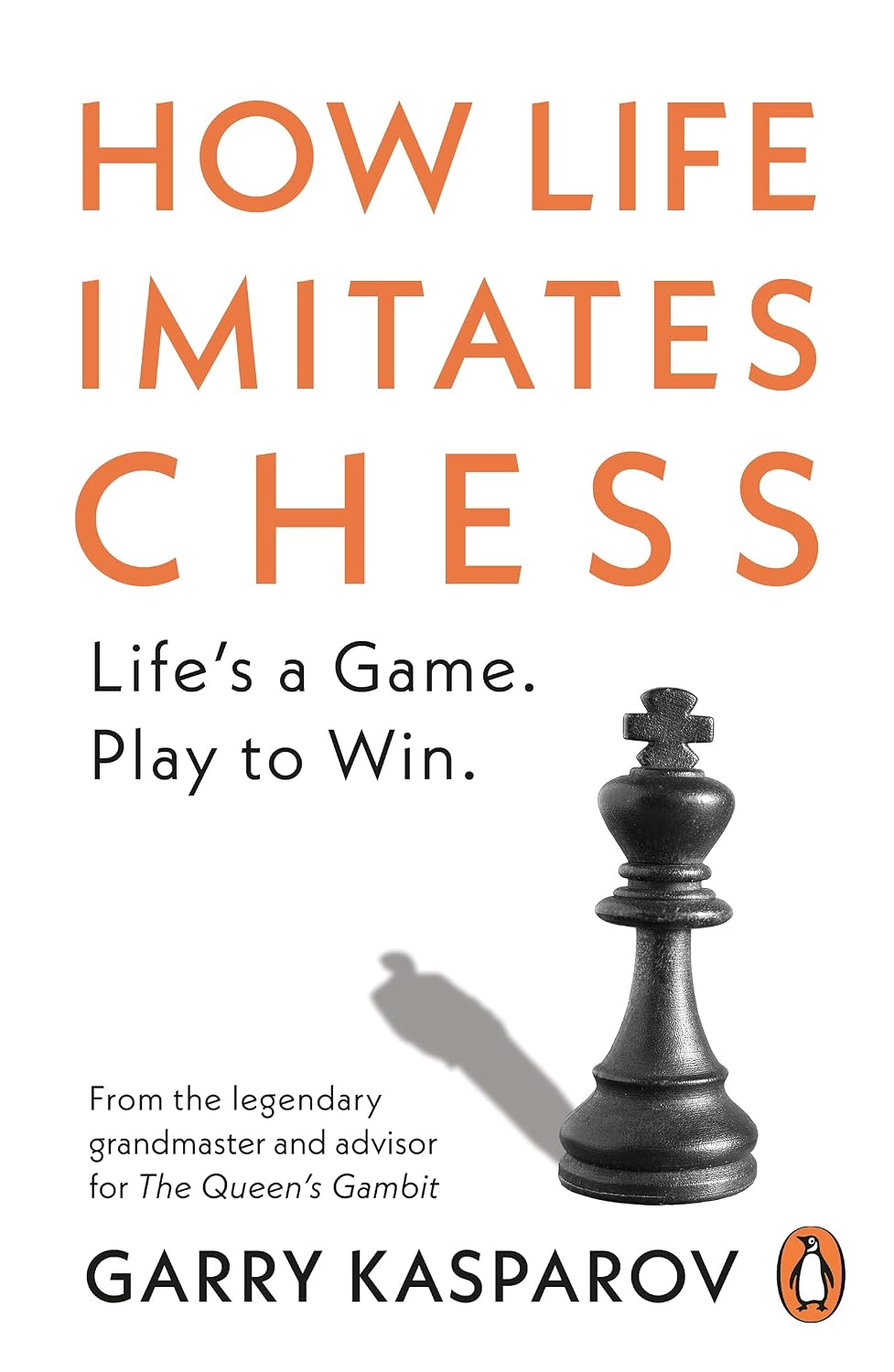 How Life Imitates Chess (English Edition)