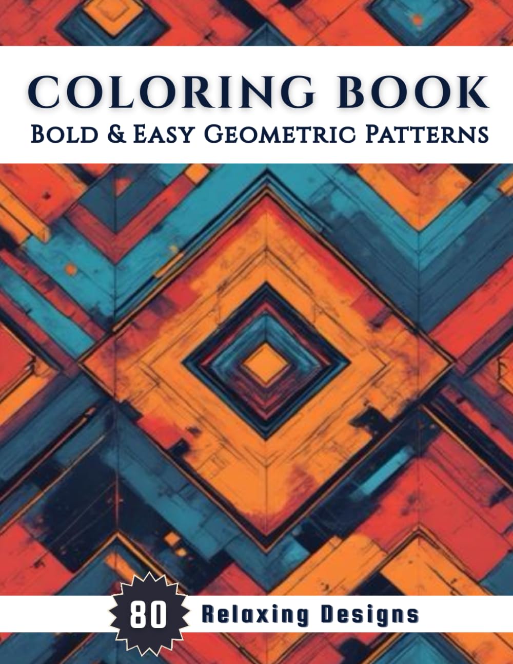 Bold & Easy Geometric Patterns - Adult Coloring Book with 80 Relaxing Large-Shape Designs for Stress Relief (Thick Lines) baixar o livro de graça