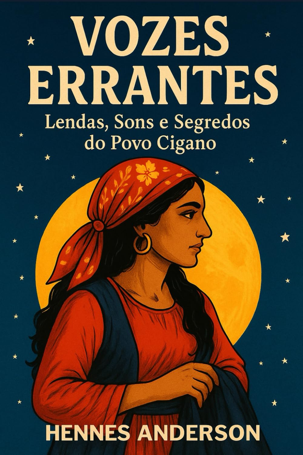 Vozes Errantes: Lendas, Sons e Segredos do Povo Cigano (Portuguese Edition) baixar o livro de graça