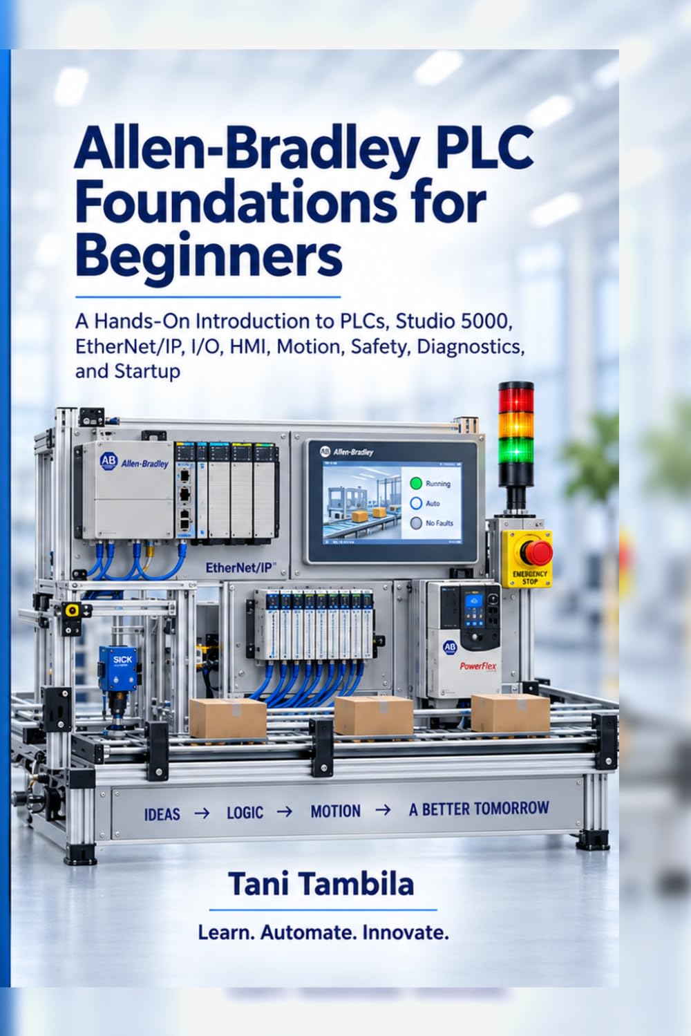 ler totalmente Allen-Bradley PLC Foundations for Beginners: A Hands-On Introduction to Studio 5000, CompactLogix, ControlLogix, EtherNet/IP, I/O, HMI, Motion, Safety, Diagnostics, and Startup