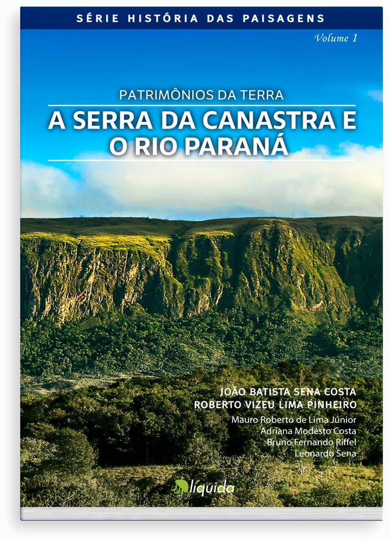 Patrimônios da Terra. A Serra da Canastra e o Rio Paraná
