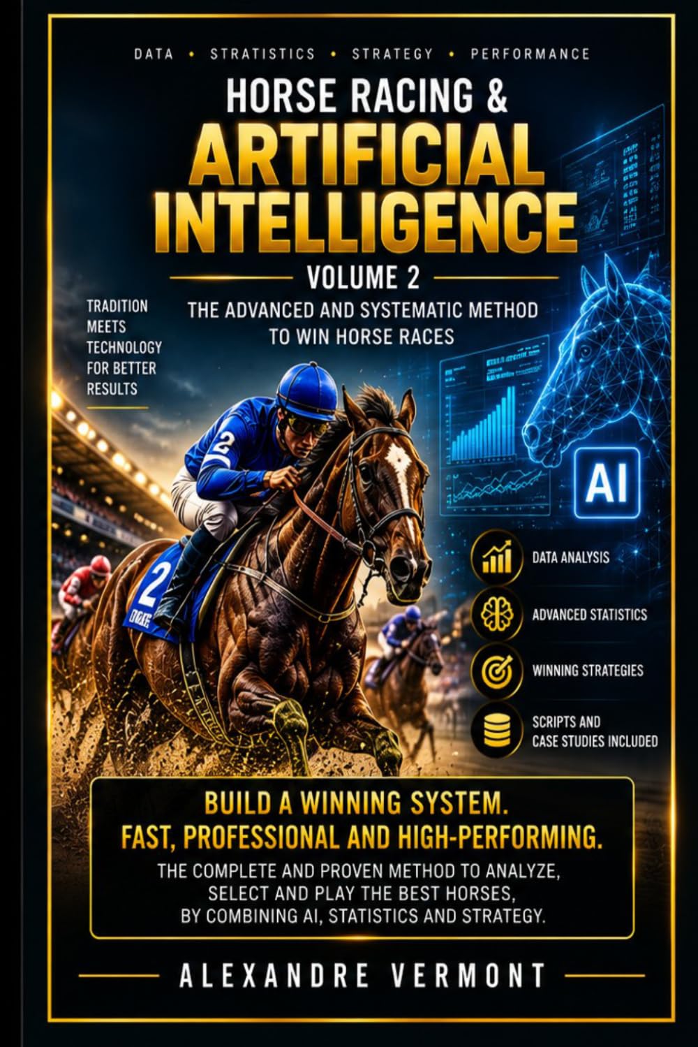 ler totalmente Horse Racing & Artificial Intelligence – Volume 2: The Alexandre Vermont Method Enhanced by AI for Professional Race Analysis, Market Intelligence and Smarter Decision-Making