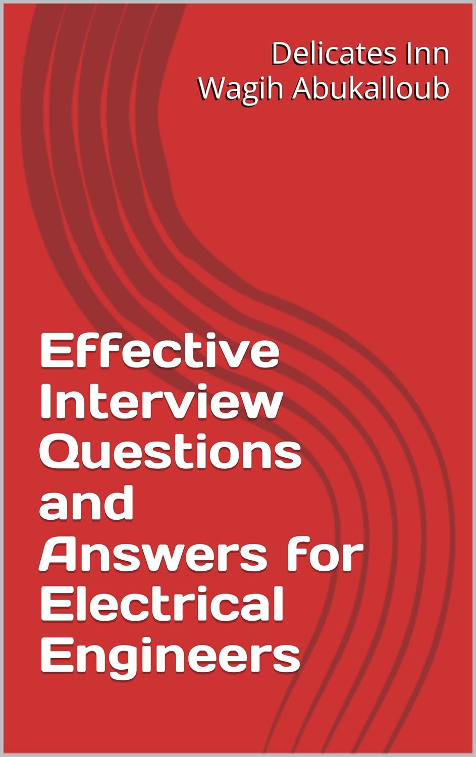 Effective Interview Questions and Answers for Electrical Engineers (Business, Planning, Family Affairs, and Personal Development) (English Edition) baixar o livro de graça