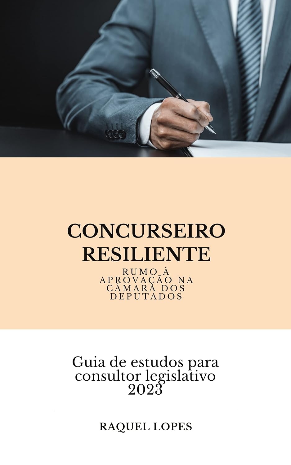 Concurseiro Resiliente: Rumo à Aprovação na Câmara dos Deputados: Um Guia para candidatos que estão retomando o estudo para concursos públicos com foco no cargo de Consultor Legislativo - Orçamento baixar livro de graça