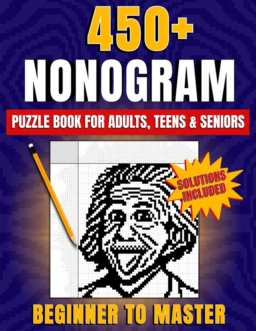 capítulo por capítulo baixar Nonogram Puzzle Book: From Beginner to Master With 450+ Creative Puzzles, Clear Strategies and Illustrated Solutions to Train Your Brain and Boost Logic Skills for Adults, Teens & Seniors