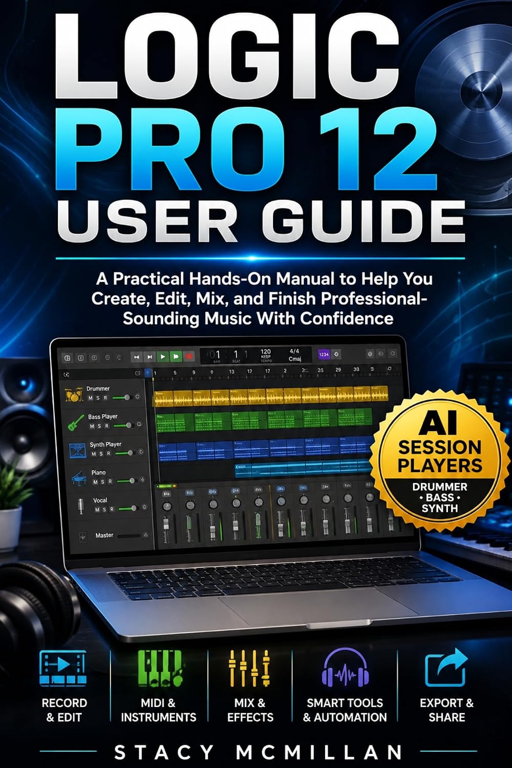 ler totalmente LOGIC PRO 12 USER GUIDE: A Practical Hands-On Manual to Help You Create, Edit, Mix, and Finish Professional-Sounding Music With Confidence (From Setup to Mastery) (English Edition)