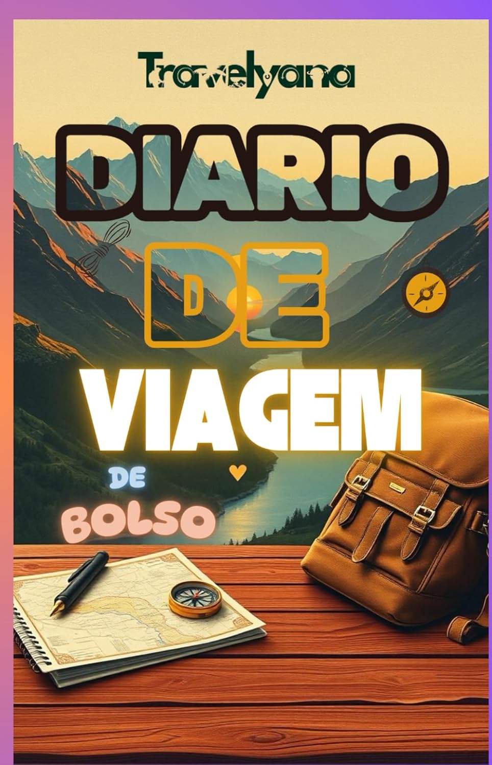 DIÁRIO DE VIAGEM DE BOLSO: Organize Seu Roteiro e Guarde Suas Melhores Aventuras; Registre Memórias, Itinerários e Momentos Especiais; O Planejador... Viajantes Apaixonados (Portuguese Edition) baixar livro de graça