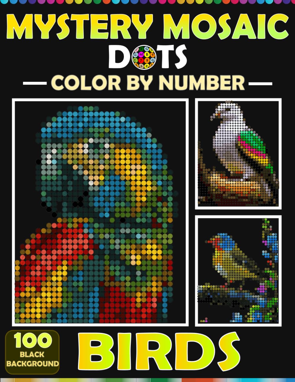 ler totalmente Dots Mosaic Color by Number: Birds for Adults and Teens: 100 Beautiful Bird Designs on Black Background with Master Color Palette
