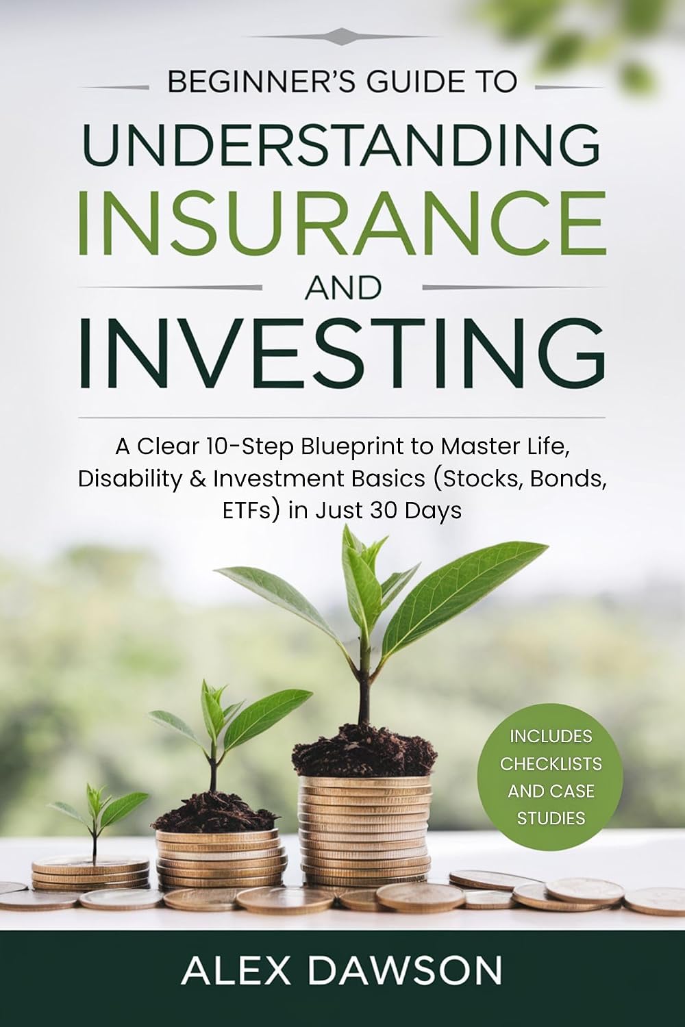 Beginner's Guide to Understanding Insurance and Investing: A Clear 10-Step Blueprint to Master Life, Disability & Investment Basics (Stocks, Bonds, ETFs) in Just 30 Days (English Edition) baixar livro de graça