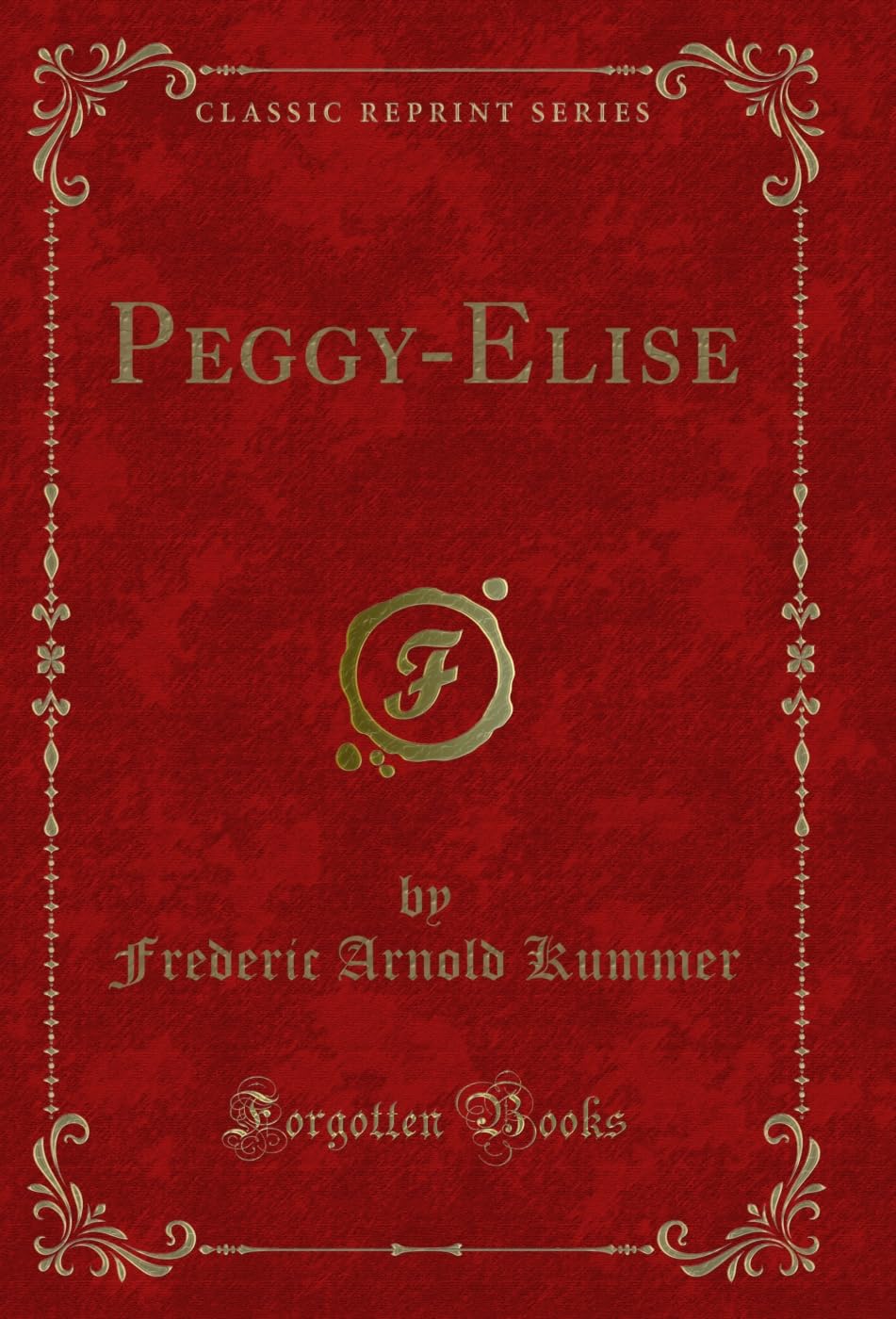 Peggy-Elise (Classic Reprint) (English Edition) baixar o livro de graça