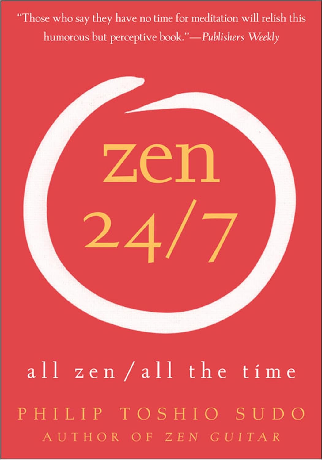 Zen 24/7: All Zen, All the Time (English Edition)