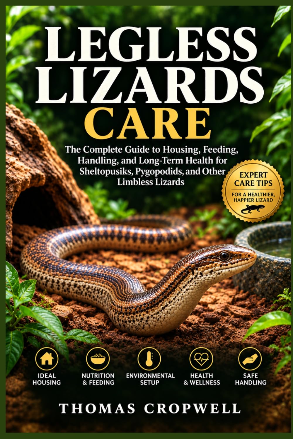 capítulo por capítulo baixar Legless Lizards Care: The Complete Guide to Housing, Feeding, Handling, and Long-Term Health for Sheltopusiks, Pygopodids, and Other Limbless Lizards