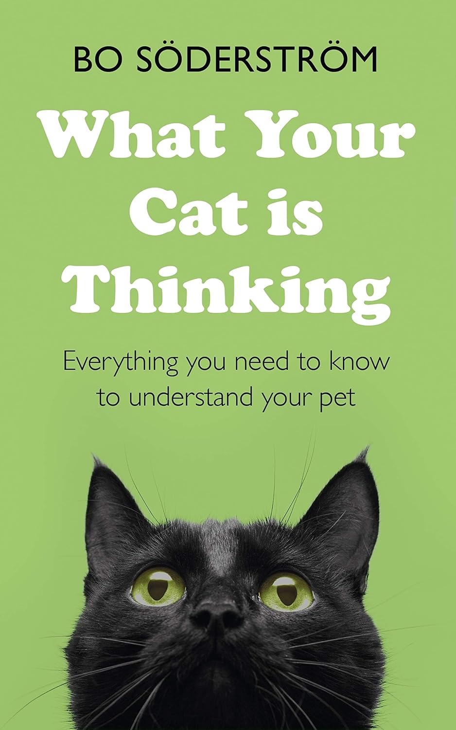 What Your Cat Is Thinking: Everything you need to know to understand your pet (English Edition) baixar o livro de graça