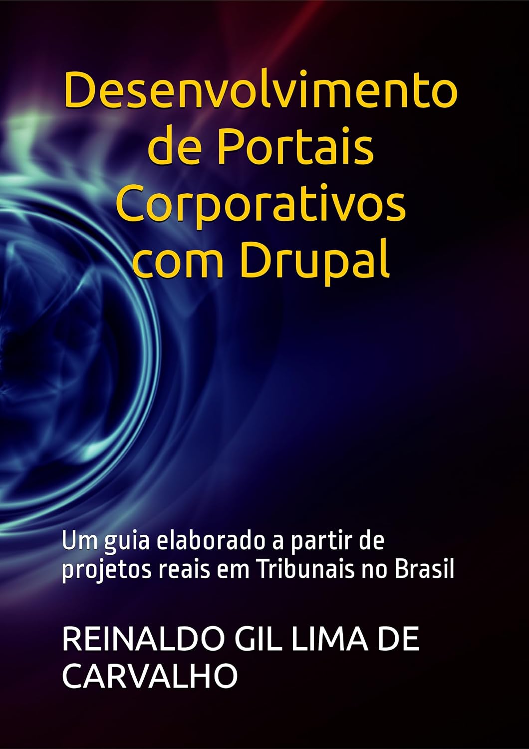 Desenvolvimento de Portais Corporativos com Drupal: Um guia elaborado a partir de projetos reais em Tribunais no Brasil baixar livro de graça