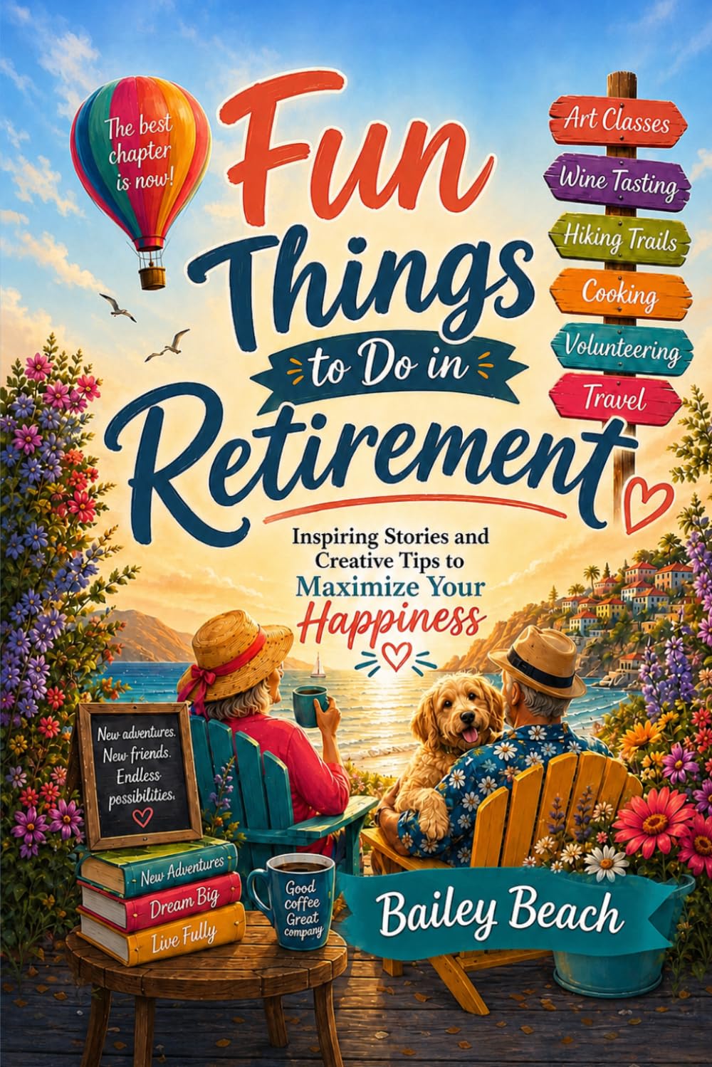 Fun Things to Do in Retirement: Inspiring Stories and Creative Tips to Maximize Your Happiness baixar livro de graça