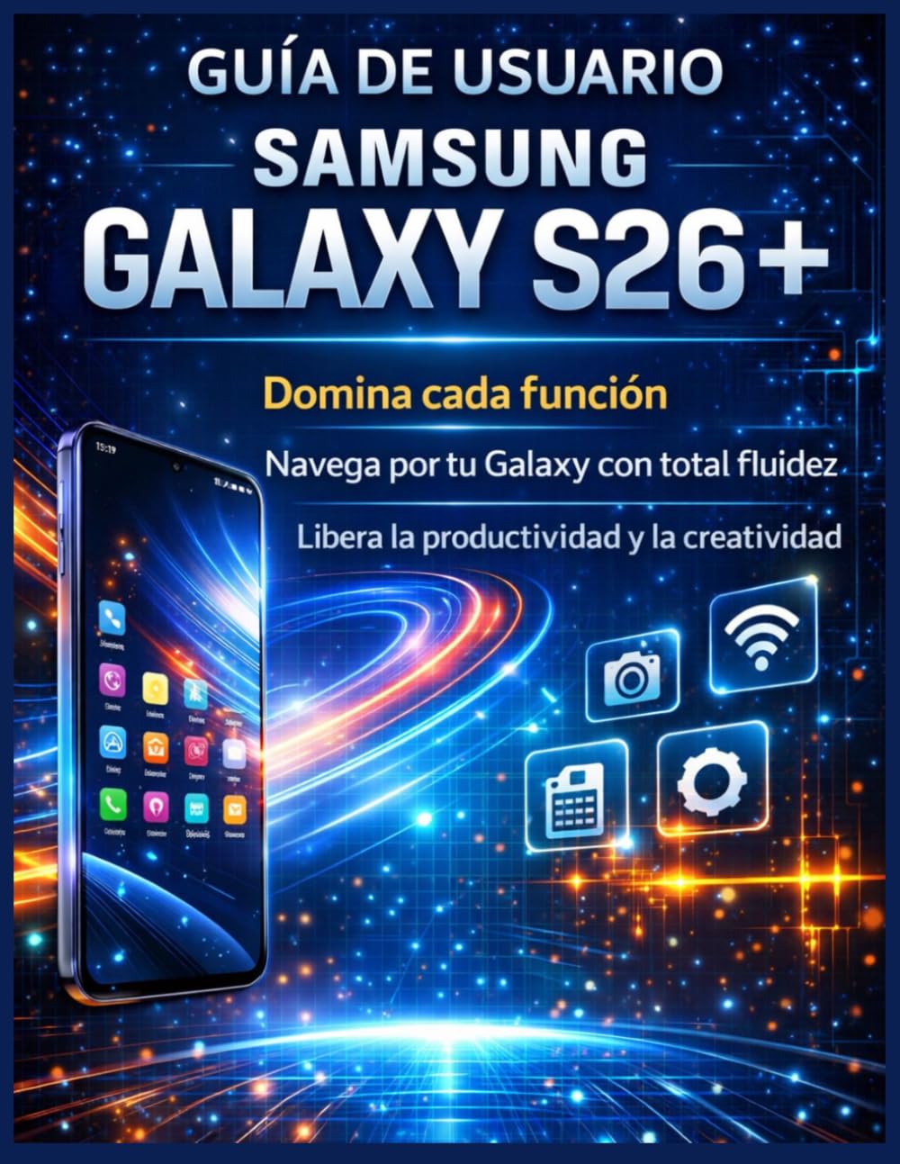 capítulo por capítulo baixar Guía de usuario Samsung Galaxy S26+: Domina cada función Navega por tu Galaxy con total fluidez Libera la productividad y la creatividad (Spanish Edition)