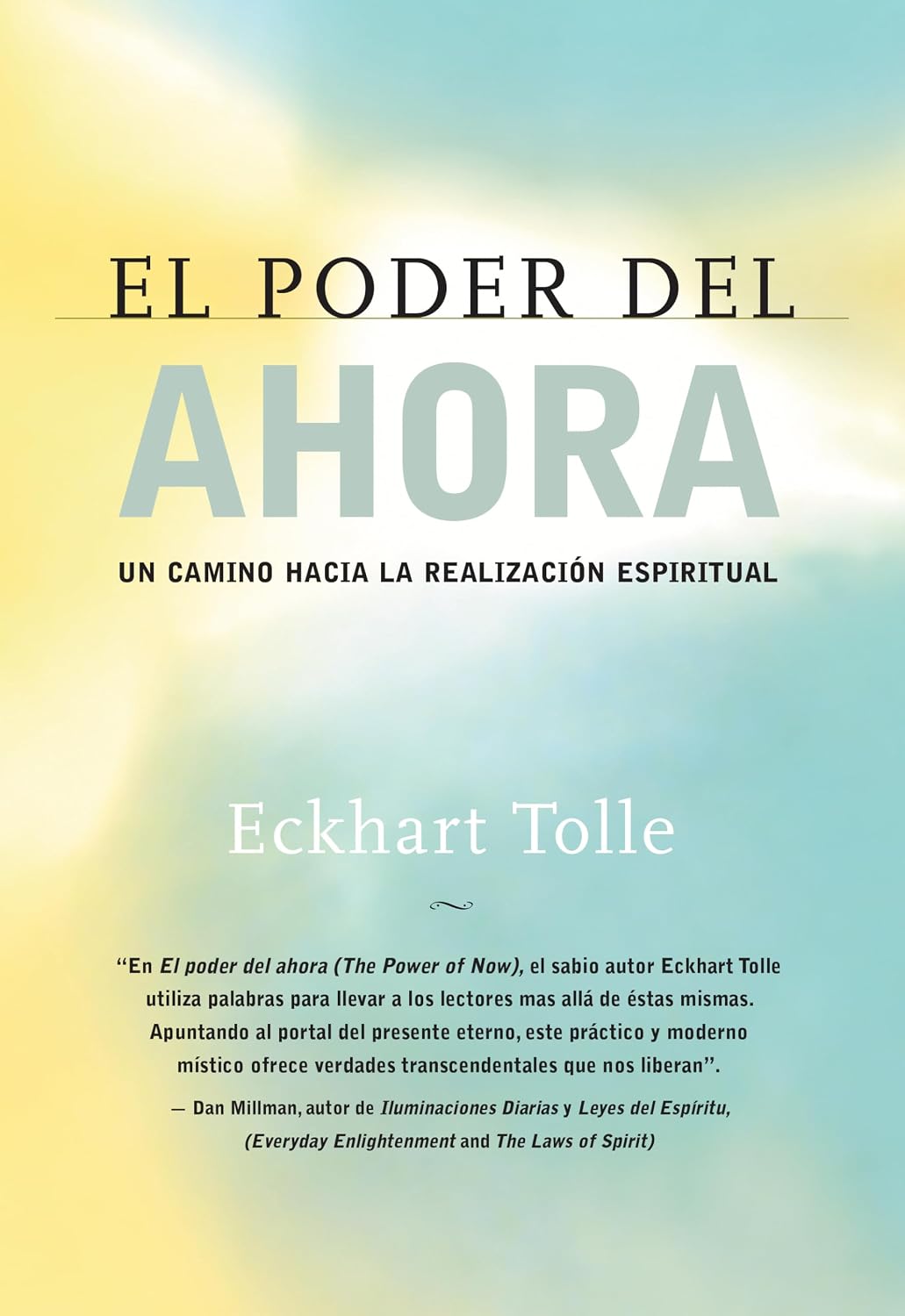 El Poder del Ahora: Un Camino Hacia La Realizacion Espiritual: Un Camino Hacia La Realizacion Espiritual / A Guide to Spiritual Enlightenment