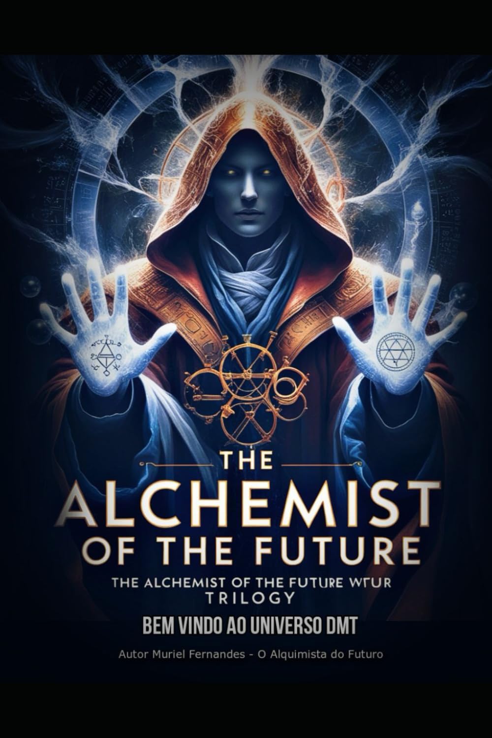 ler totalmente Saga O Alquimista do Futuro: Bem Vindo ao Universo DMT - O Contato Alienígena (O Despertar Coletivo) (Portuguese Edition)