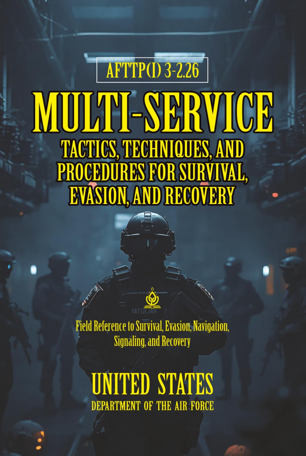 AFTTP(I) 3-2.26 Multi-Service Tactics, Techniques, and Procedures for Survival, Evasion, and Recovery: [Annotated] baixar o livro de graça