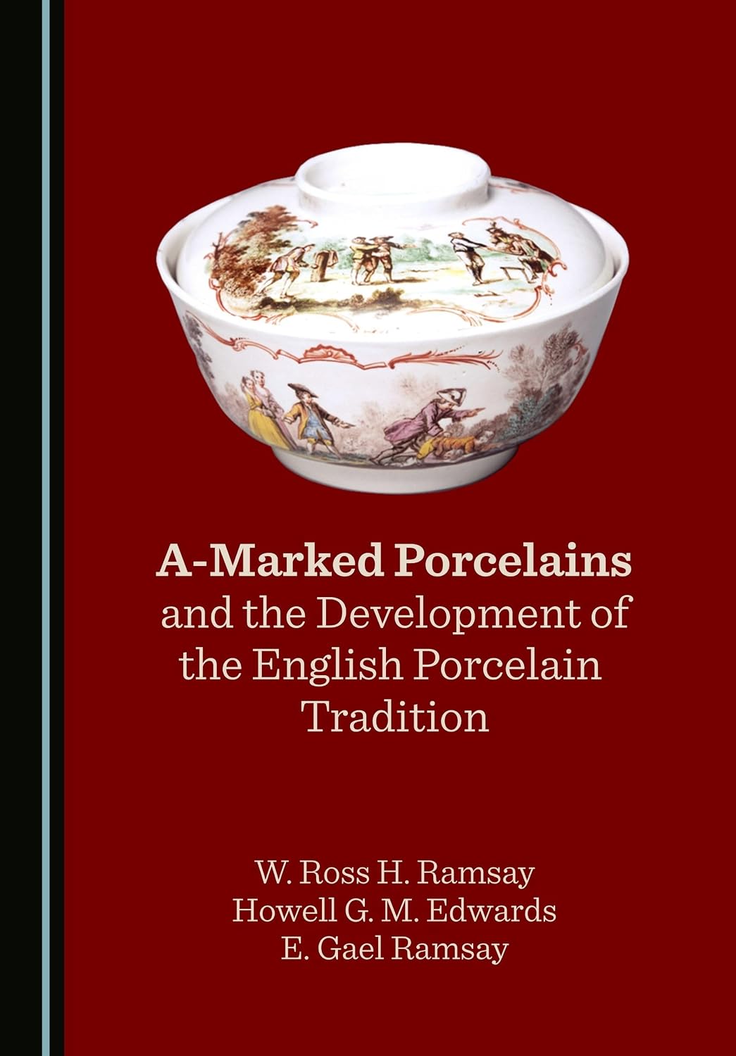 A-Marked Porcelains and the Development of the English Porcelain Tradition