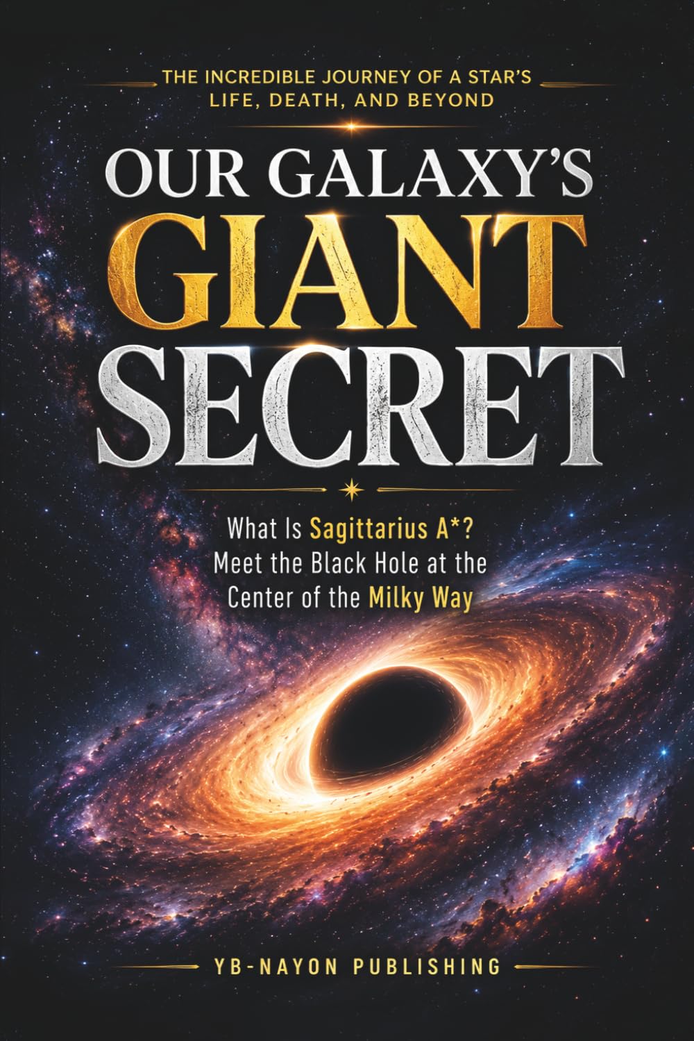 capítulo por capítulo baixar Our Galaxy's Giant Secret: What Is Sagittarius A? Meet the Supermassive Black Hole at the Heart of the Milky Way, Explained Simply for Curious Minds: 4