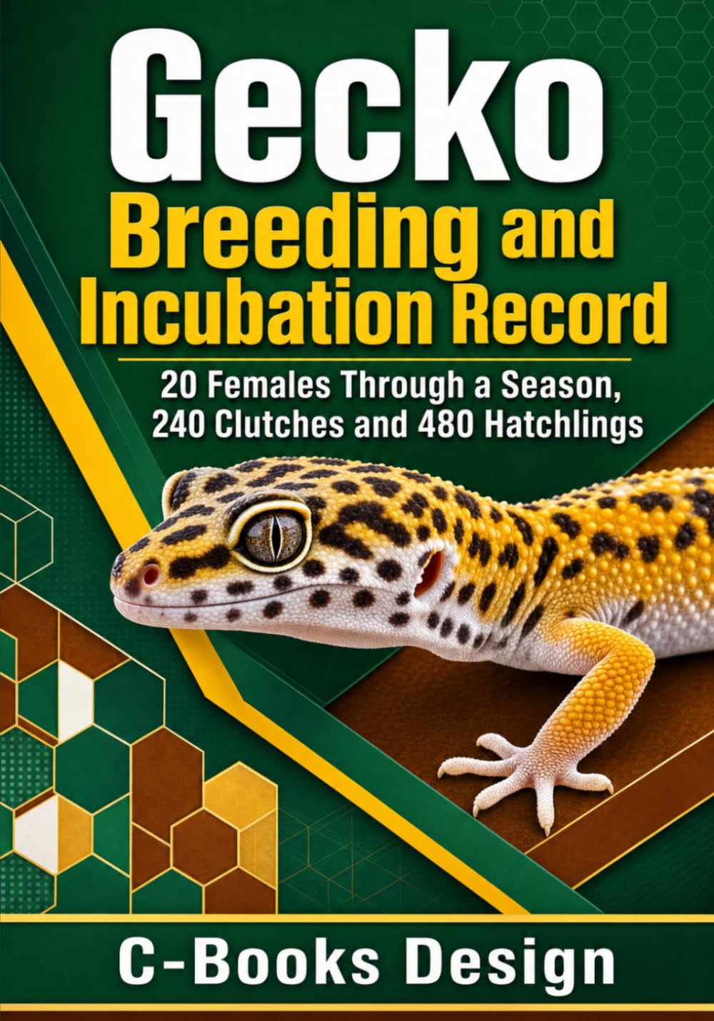 Gecko Breeding and Incubation Record: 20 Females Through a Season, 240 Clutches and 480 Hatchlings baixar o livro de graça